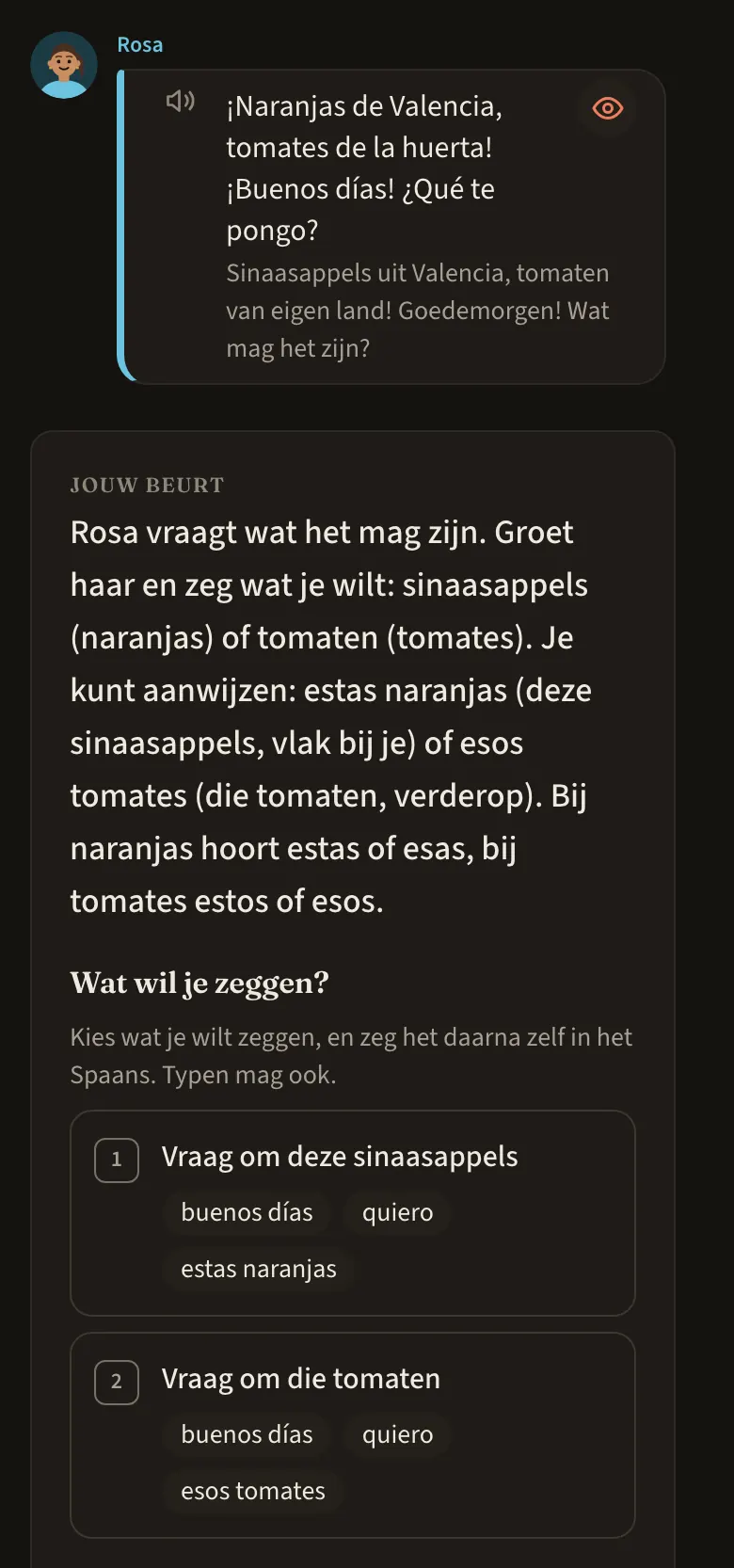 Het gespreksscherm op een telefoon. Rosa zegt: ¡Naranjas de Valencia, tomates de la huerta! ¡Buenos días! ¿Qué te pongo?, met de vertaling eronder. Daaronder je beurt, met twee keuzes: Vraag om deze sinaasappels en Vraag om die tomaten, elk met woorden die helpen.