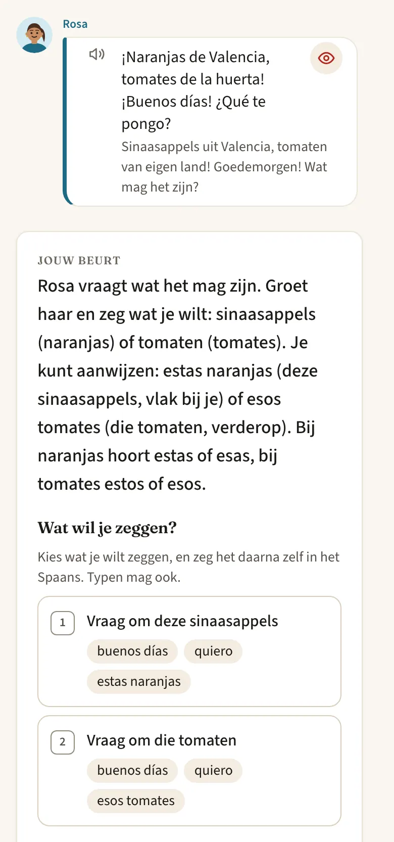 Het gespreksscherm op een telefoon. Rosa zegt: ¡Naranjas de Valencia, tomates de la huerta! ¡Buenos días! ¿Qué te pongo?, met de vertaling eronder. Daaronder je beurt, met twee keuzes: Vraag om deze sinaasappels en Vraag om die tomaten, elk met woorden die helpen.